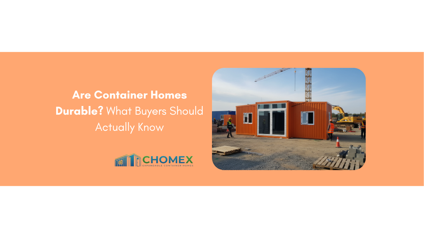 Are Container Homes Durable? What Buyers Should Actually Know