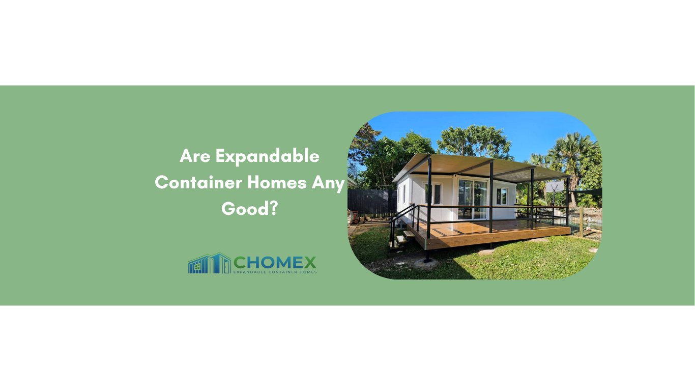 Are Expandable Container Homes Any Good?