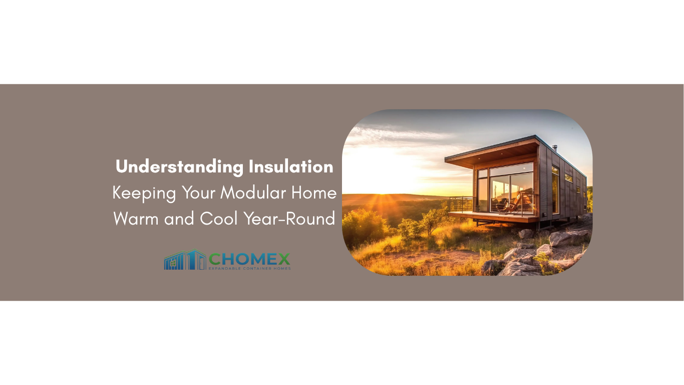 Understanding Insulation: Keeping Your Container Home Warm and Cool Year-Round