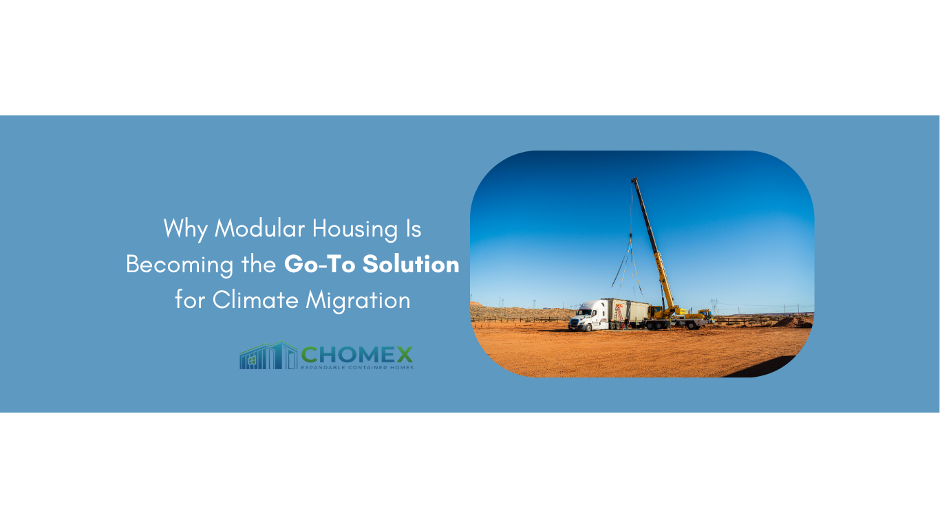 Why Modular Housing Is Becoming the Go-To Solution for Climate Migration